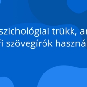 10 pszichológiai trükk, amit a profi szövegírók használnak