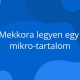 Tudd meg, hány karakter az ideális mikro-tartalomhoz! Rövid, ütős és hatékony tippek a profi online kommunikációhoz.