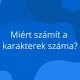 A digitális világban minden betű számít. Legyen szó álláspályázatról, közösségi média posztról vagy akár egy blogbejegyzésről, a szöveg hossza befolyásolja, hogyan reagálnak rá az olvasók.